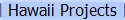 Hawaii Projects